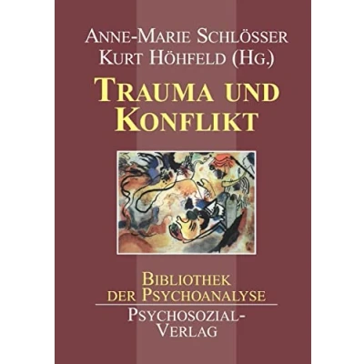 Abbildung von Trauma und Konflikt: Eine Publikation der DGPT (Bibliothek Psychoanalyse)