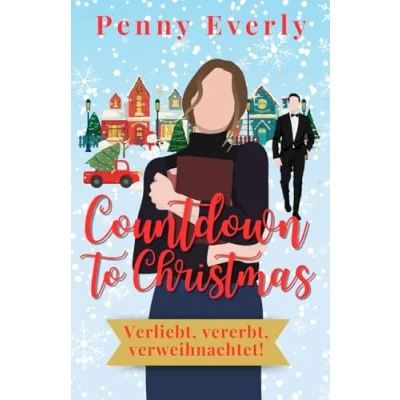 Abbildung von Countdown to Christmas Verliebt, vererbt, verweihnachtet!: Für alle Fans des BookTok Trends Cottagecore herzerwärmend, turbulent und Weihnachtsstimmung pur