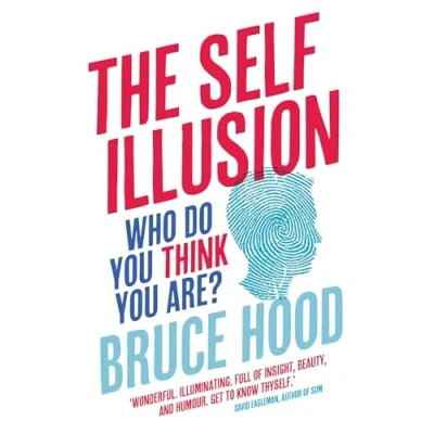 Abbildung von The Self Illusion: Why There is No &#039;You&#039; Inside Your Head