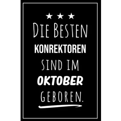 Abbildung von Die besten Konrektoren sind im Oktober geboren: Notizbuch A5 I Dotted 160 Seiten Tolles Geschenk für Kollegen, Familie &amp; Freunde