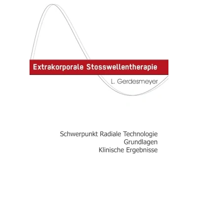 Abbildung von Extrakorporale Stosswellentherapie: Radiale Stosswellentherapie Grundlagen Klinische Ergebnisse: Schwerpunkt Ergebnisse