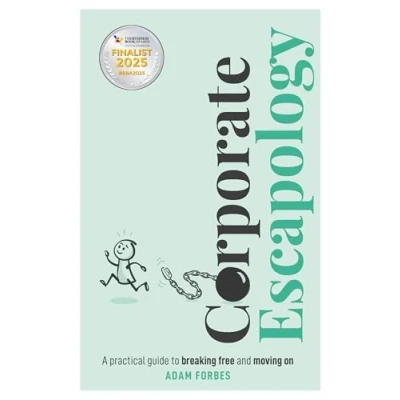Abbildung von Corporate Escapology: A practical guide to breaking free and moving on