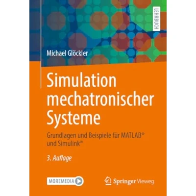 Abbildung von Simulation mechatronischer Systeme: Grundlagen und Beispiele für MATLAB® Simulink®