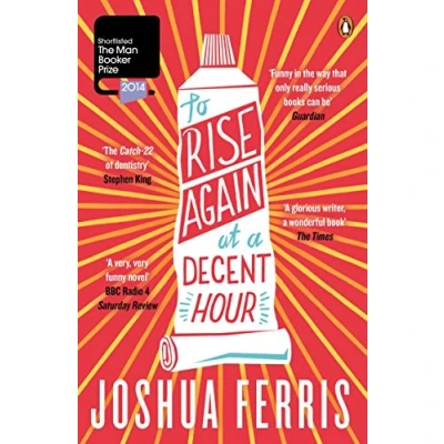 Abbildung von To Rise Again at a Decent Hour: Winner of the Dylan Thomas Prize 2014