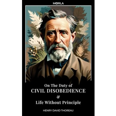 Abbildung von On the duty of CIVIL DISOBEDIENCE and Life Without Principle HENRY DAVID THOREAU: NEW edition by Morla Editions