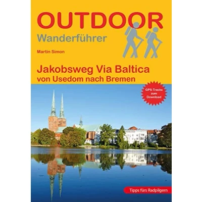 Abbildung von Jakobsweg Via Baltica: von Usedom nach Bremen (Outdoor Pilgerführer, Band 262)