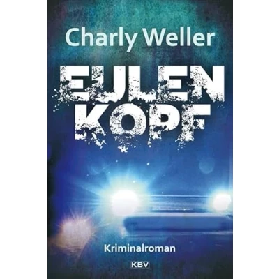 Abbildung von Eulenkopf: Der erste Fall für Kommissar ›Worschtfett‹ (KBV Krimi)