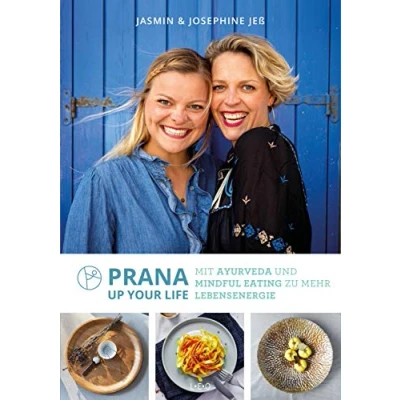 Abbildung von Prana up your life: Mit Ayurveda und Mindful Eating zu mehr Lebensenergie