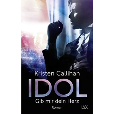 Abbildung von Idol Gib mir dein Herz (VIP Reihe, Band 2)