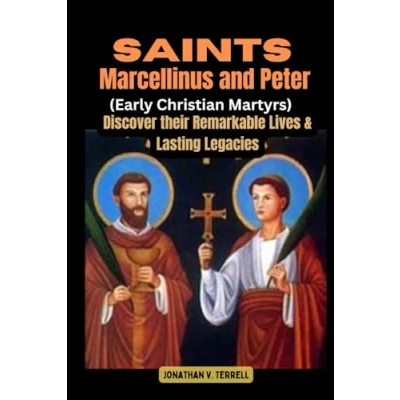 Abbildung von Saints Marcellinus and Peter (Early Christian Martyrs): Discover their Remarkable Lives Lasting Legacies