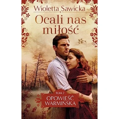 Abbildung von Ocali nas miłość: Opowieść warmińska Tom 2
