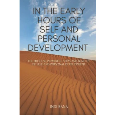 Abbildung von In The early hours of self and personal development: process, powerful steps benefits development