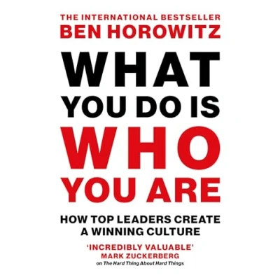 Abbildung von What You Do Is Who Are: An expert guide to building your company’s culture, from the bestselling author and investor Ben Horowitz