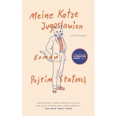 Abbildung von Meine Katze Jugoslawien: Roman Ausgezeichnet mit dem Internationalen Literaturpreis 2024