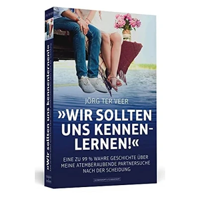 Abbildung von Wir sollten uns kennenlernen!: Eine zu 99 % wahre Geschichte über meine atemberaubende Partnersuche nach der Scheidung
