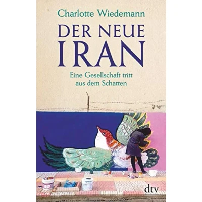 Abbildung von Der neue Iran: Eine Gesellschaft tritt aus dem Schatten