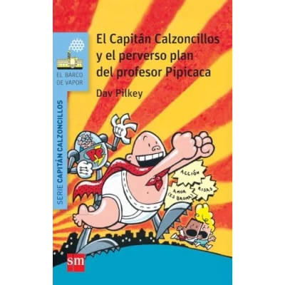 Abbildung von el Capitán Calzoncillos y perverso plan del profesor Pipicaca (El Barco de Vapor Azul)
