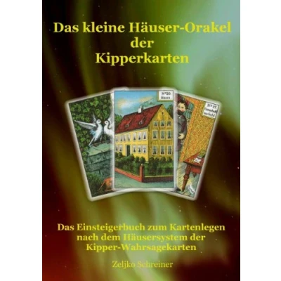 Abbildung von Das kleine Häuser Orakel der Kipperkarten: Einsteigerbuch zum Kartenlegen nach dem Häusersystem Kipper Wahrsagekarten