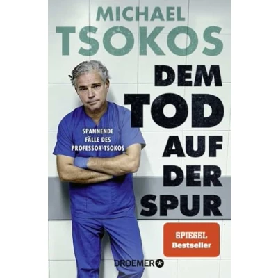 Abbildung von Dem Tod auf Der Spur: Spannende Fälle des Professor Tsokos True Crime Bestseller von Michael in einer Taschenbuch Neuausgabe!