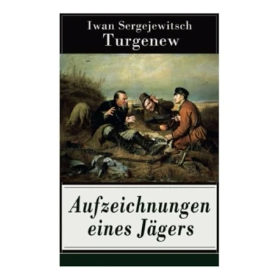 Abbildung von Aufzeichnungen eines Jägers: Skizzen aus dem russischen Dorfleben des 19. Jahrhunderts