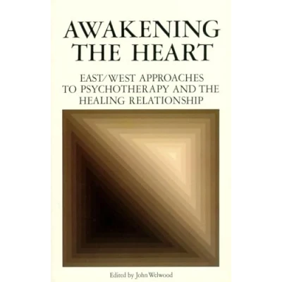 Abbildung von Awakening the Heart: East/West Approaches to Psychotherapy and Healing Relationship