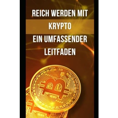 Abbildung von Reich werden mit Krypto Ein umfassender Leitfaden