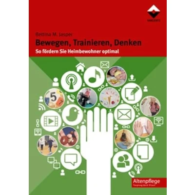Abbildung von Bewegen, Trainieren, Denken: So fördern Sie Heimbewohner optimal (Altenpflege)