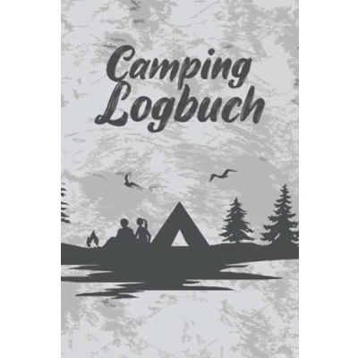 Abbildung von Camping Logbuch: Campingplätze und Wohnwagen Reisetagebuch Camper Reise Logbuch für den nächsten Ausflug mit Wohnmobil oder Zelt