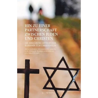 Abbildung von Hin zu einer Partnerschaft zwischen Juden und Christen: Die Erklärung orthodoxer Rabbiner zum Christentum