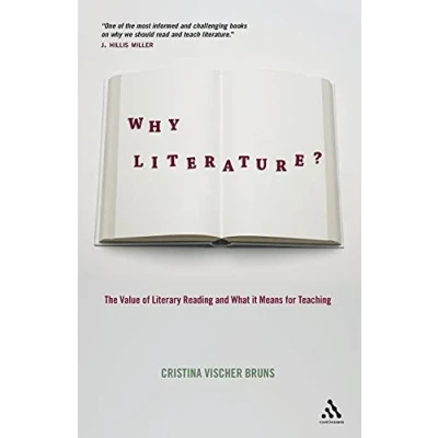 Abbildung von Why Literature?: The Value of Literary Reading and What It Means for Teaching