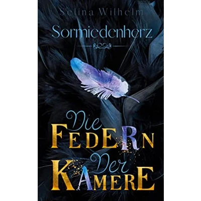 Abbildung von Die Federn der Kamere: High Fantasy Liebesroman (Sormiedenherz, Band 1)