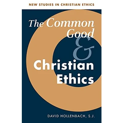 Abbildung von Common Good and Christian Ethics (New Studies in Ethics, 22)