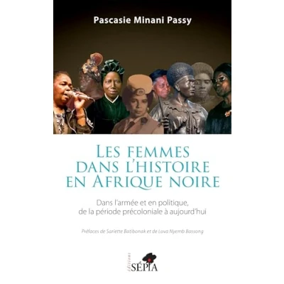 Abbildung von Les femmes Dans l&#039;histoire en Afrique noire: l&#039;armée et politique de la période précoloniale à aujourd&#039;hui