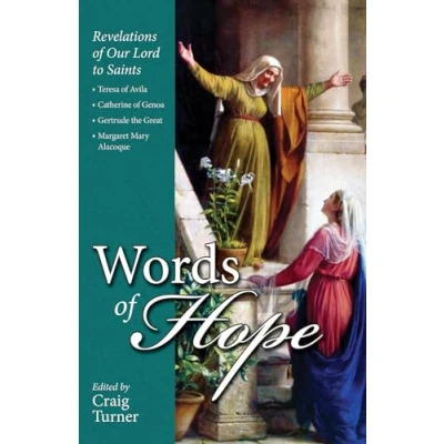 Abbildung von Words of Hope: Revelations Our Lord to Saints: Teresa Avila, Catherine Genoa, Gertrude the Great and Margaret Mary Alacoque: Jesus Speaks Through Saints