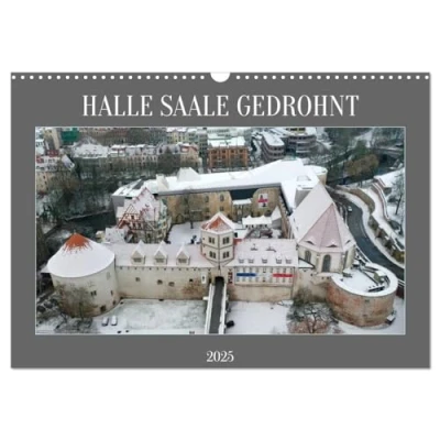 Abbildung von HALLE SAALE GEDROHNT 2025 (Wandkalender DIN A3 quer), CALVENDO Monatskalender
