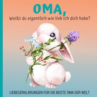 Abbildung von Oma, weißt du eigentlich wie lieb ich dich habe? Liebeserklärungen für die beste Oma der Welt: hab lieb, Kleine ... von Enkel, Emotionales Geschenk