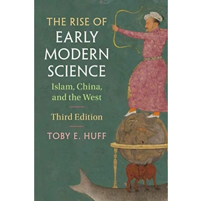 Abbildung von the Rise of Early Modern Science: Islam, China, and West