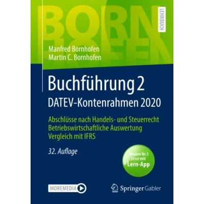 Abbildung von Buchführung 2 DATEV Kontenrahmen 2020: Abschlüsse nach Handels und Steuerrecht ― Betriebswirtschaftliche Auswertung Vergleich mit IFRS (Bornhofen LB)