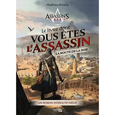 Abbildung von Le livre dont vous êtes l&#039;Assassin la route de soie: Un roman interactif inédit