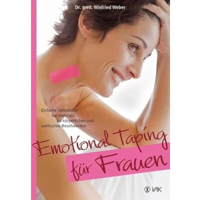 Abbildung von Emotional Taping für Frauen: Einfache Selbsthilfe bei mehr als 60 körperlichen und seelischen Beschwerden