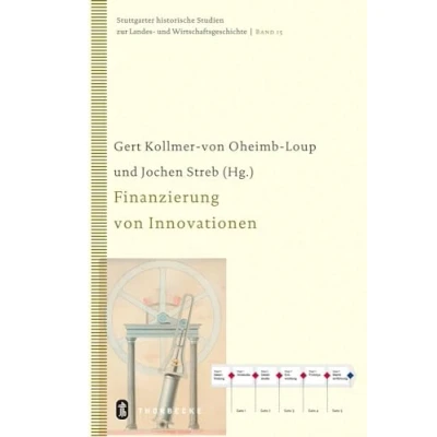 Abbildung von Finanzierung von Innovationen (Stuttgarter historische Studien zur Landes und Wirtschaftsgeschichte, Band 15)