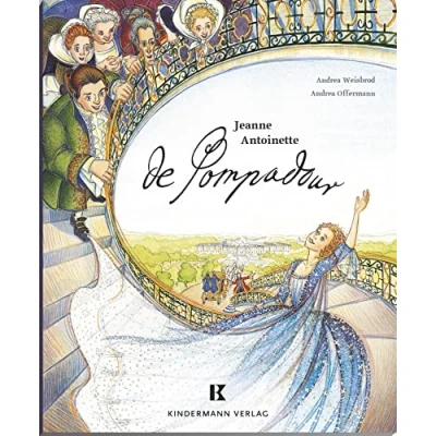 Abbildung von Jeanne Antoinette de Pompadour: oder Wie angelt man sich einen König?