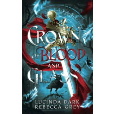 Abbildung von Crown of Blood and Glass (Awakened Fates, Band 1)