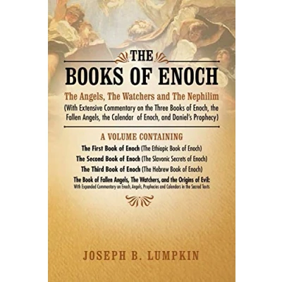 Abbildung von the Books of Enoch: Angels, Watchers and Nephilim: (With Extensive Commentary on Three Enoch, Fallen Calendar Daniel&#039;s Prophecy)