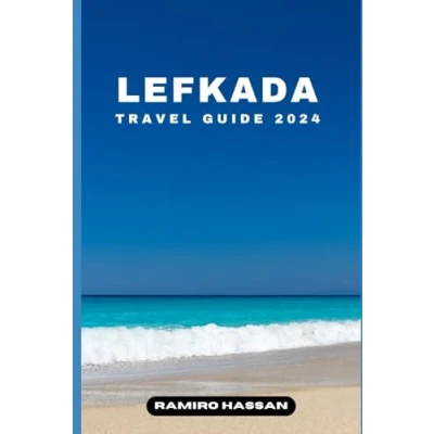 Abbildung von Lefkada TRAVEL GUIDE 2024: Exploring the Hidden Gems and Sun Soaked Splendor of in 2024 (DREAM DESTINATIONS)
