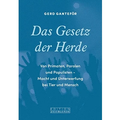 Abbildung von Das Gesetz der Herde: Von Primaten, Parolen und Populisten Macht Unterwerfung bei Tier Mensch