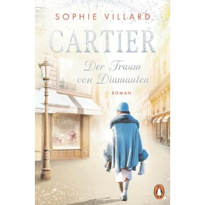 Abbildung von Cartier. der Traum von Diamanten: Roman. Auftakt Saga über das schillernde Leben Juweliersfamilie Cartier (Die Saga, Band 1)