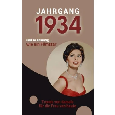 Abbildung von Jahrgang 1934 und so anmutig ... wie ein Filmstar: Das Buch für alle Frauen zum 90. Geburtstag Die perfekte Kombination aus Glückwunschkarte &amp; Geschenkbuch mit 100 Seiten