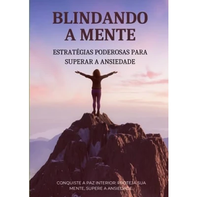 Abbildung von Blindando a Mente: Estratégias Poderosas para Superar Ansiedade