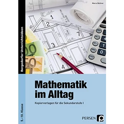 Abbildung von Mathematik im Alltag: Kopiervorlagen für die Sekundarstufe I (5. bis 10. Klasse)